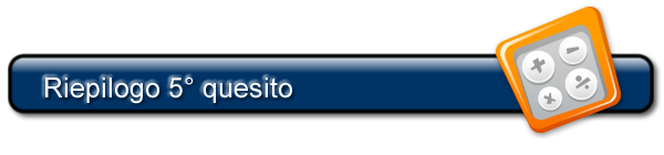 riepilogo quinto quesito